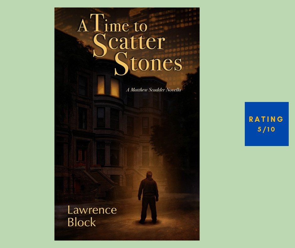 Lawrence Block A Time to Scatter Stones review