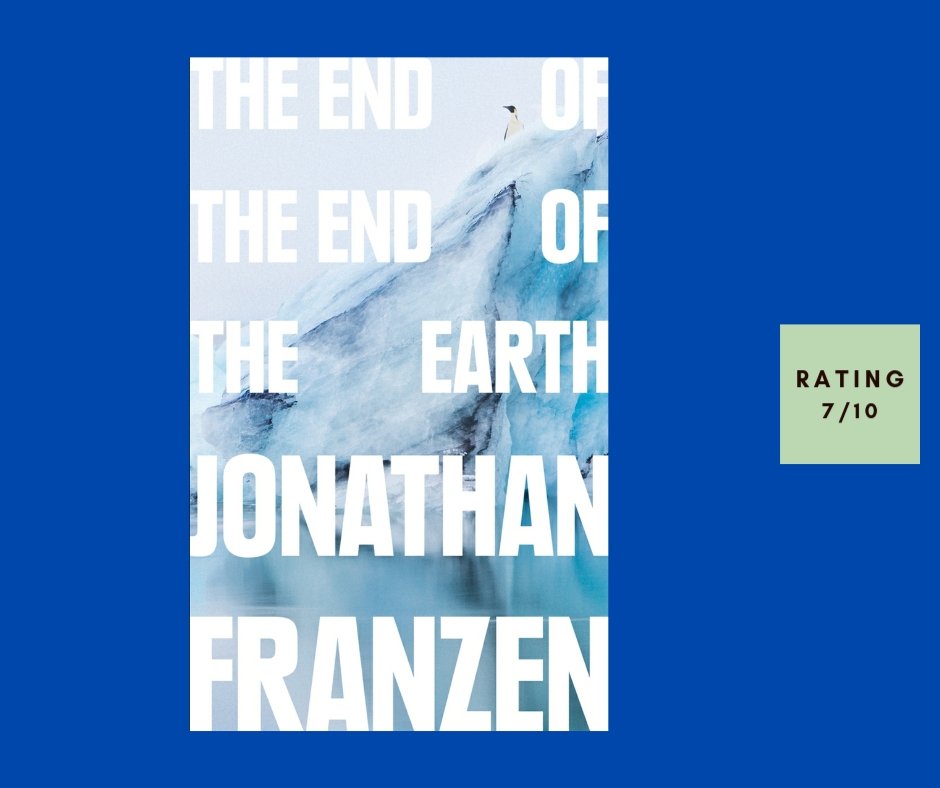 Jonathan Franzen The End of the End of the Earth review