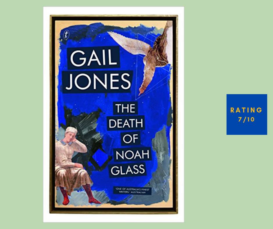 Gail Jones The Death of Noah Glass review