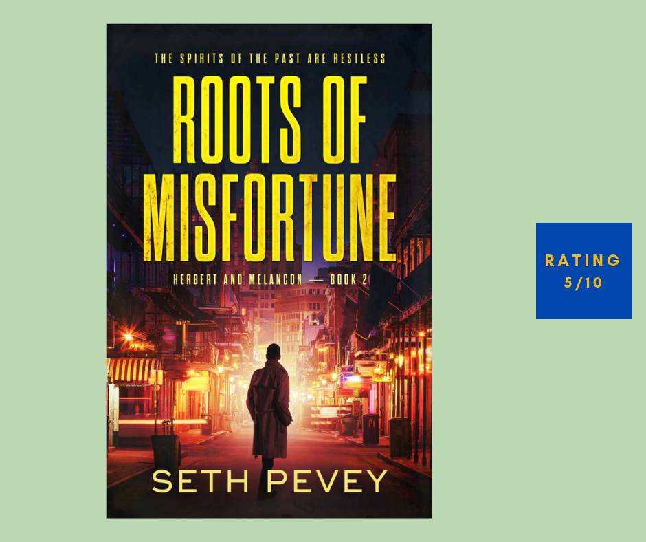 Seth Pevey Roots of Misfortune review