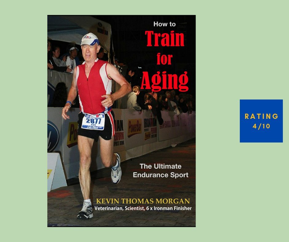 Kevin Thomas Morgan How to Train for Aging review