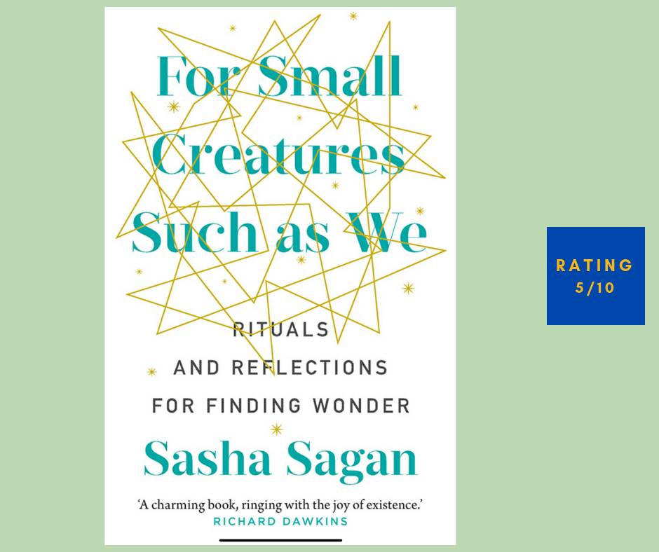 Sasha Sagan For Samll Creatures Such As We review