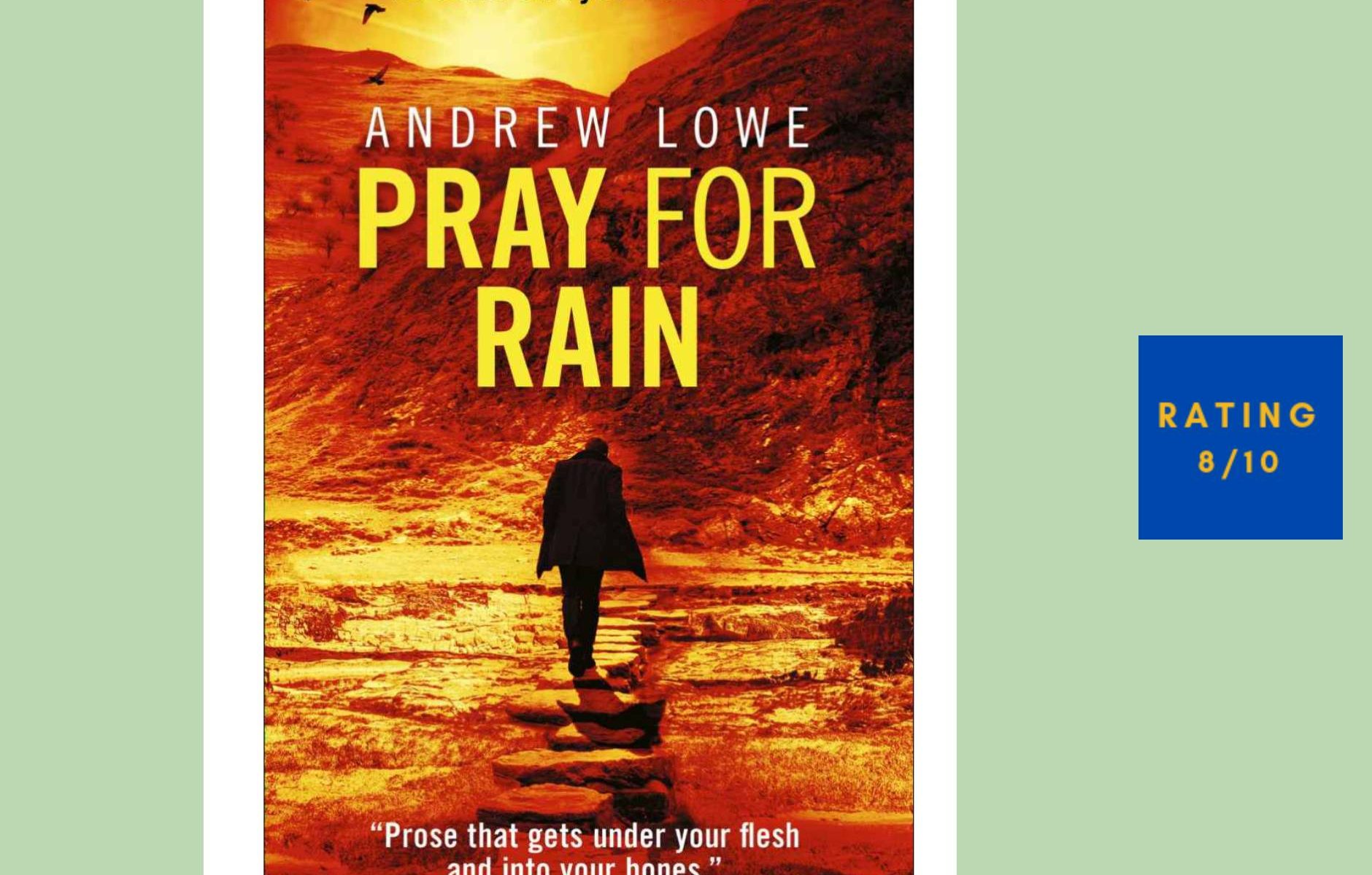 Andrew Lowe Pray fro Rain review