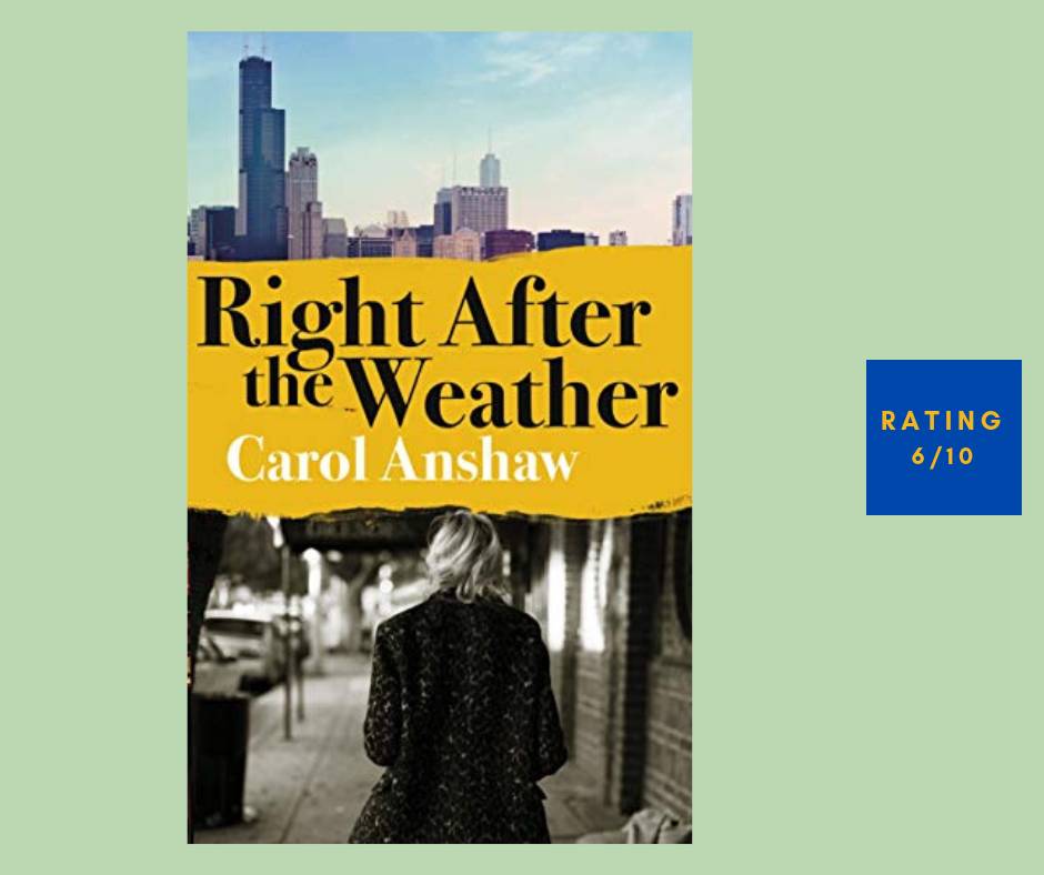 Carol Anshaw Right After the Weather review