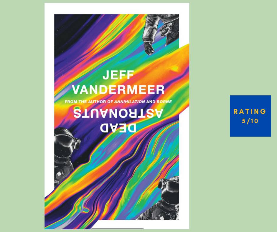 Jeff Vandermeer Dead Austronauts review
