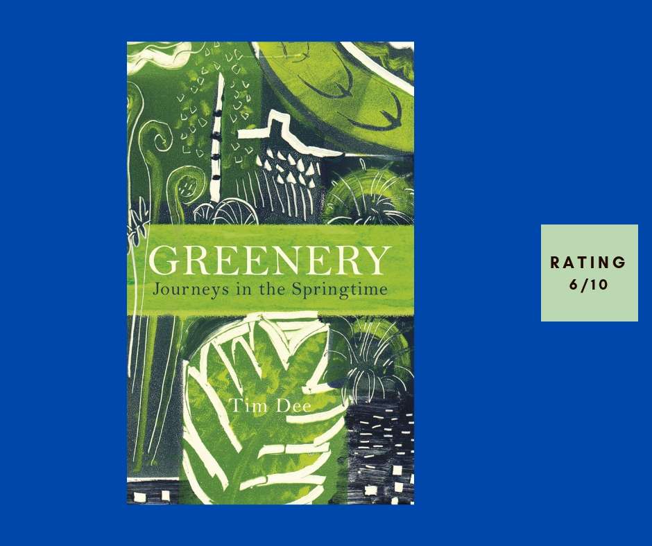 Tim Dee Greenery review