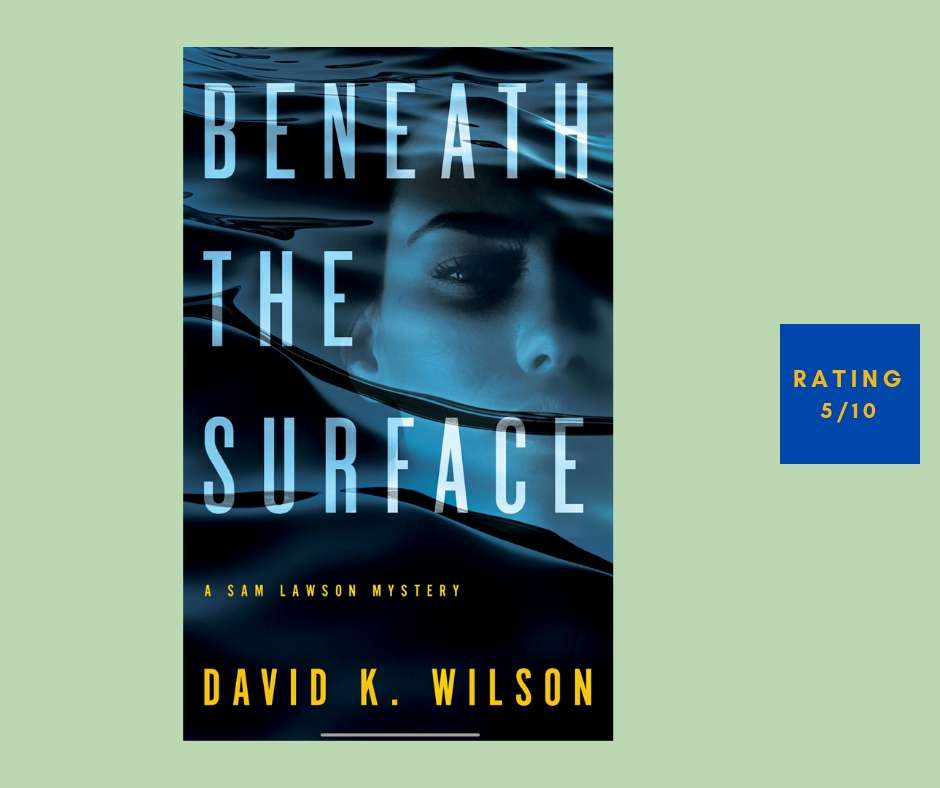 David K. Wilson Beneath the Surface review