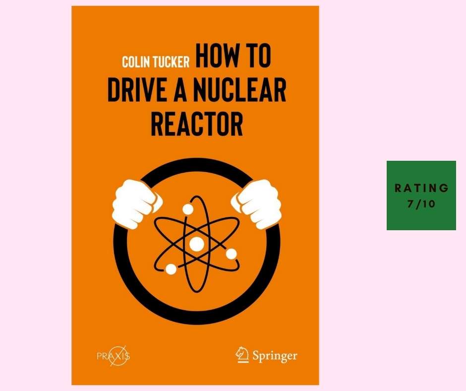 Colin Tucker How to Drive a Nuclear Reactor review