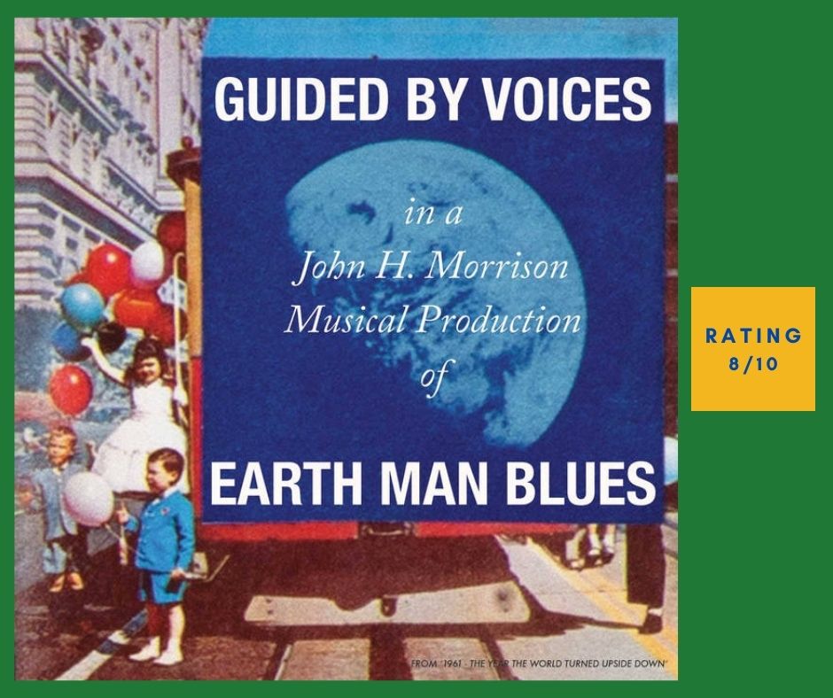 Guided By Voices Earth Man Blues review