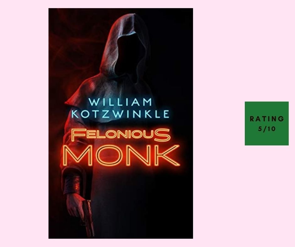 William Kotzwinkle Felonius Monk review