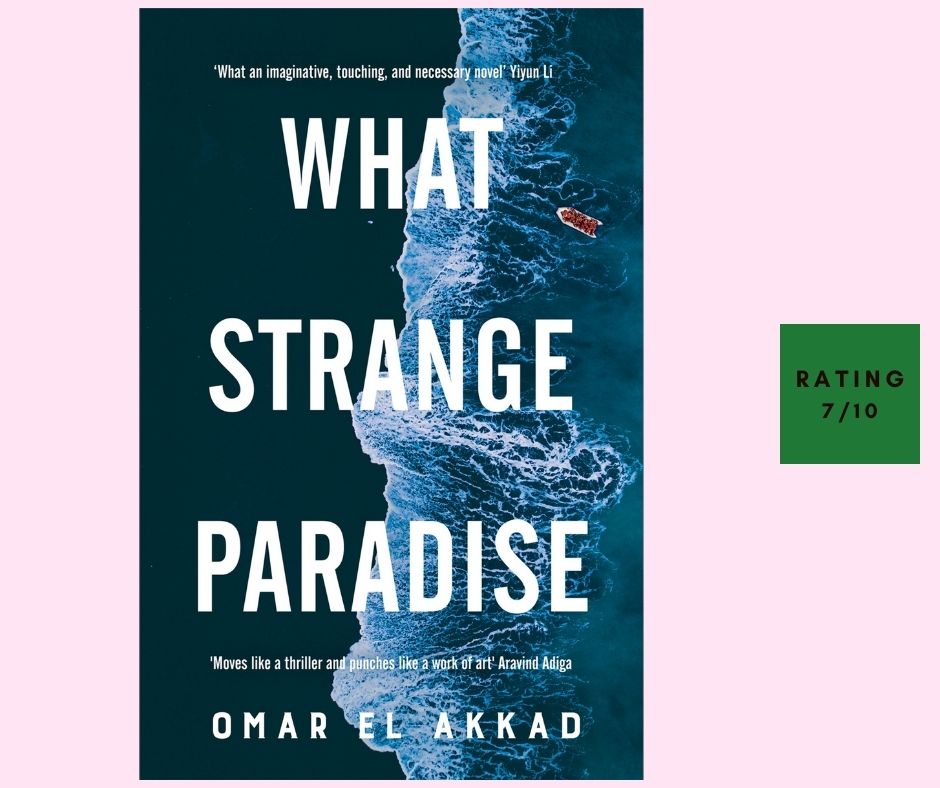 Omar El Akkad What Strange Paradise review