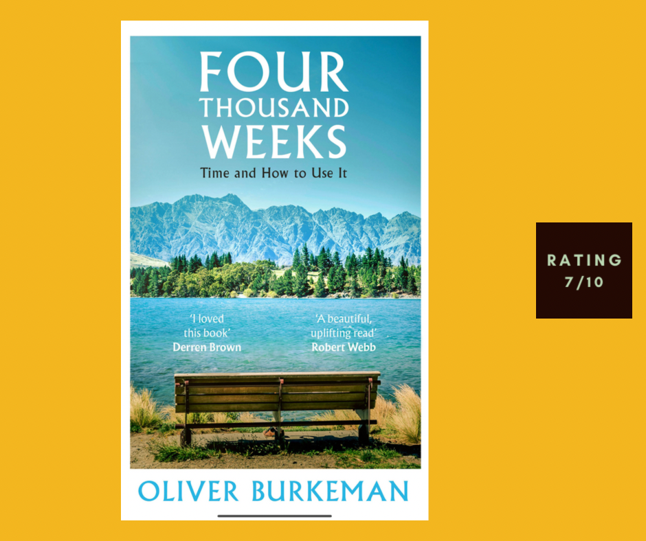 Oliver Burkeman Four Thousand Weeks review