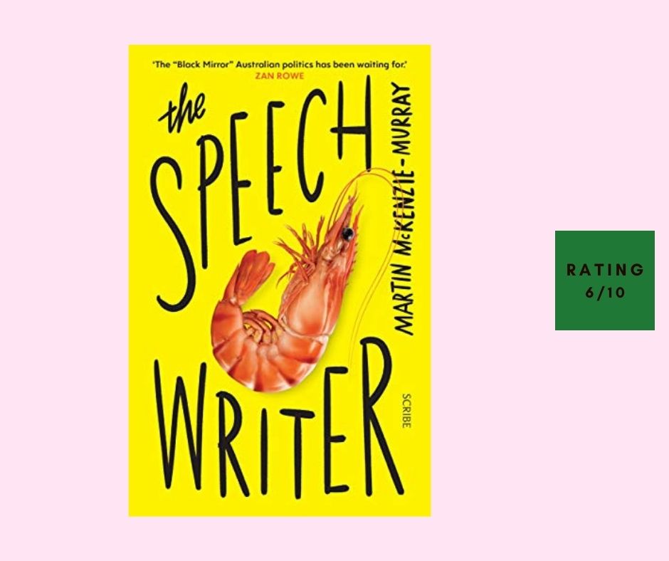 Martin McKenzie-Murray The Speechwriter review