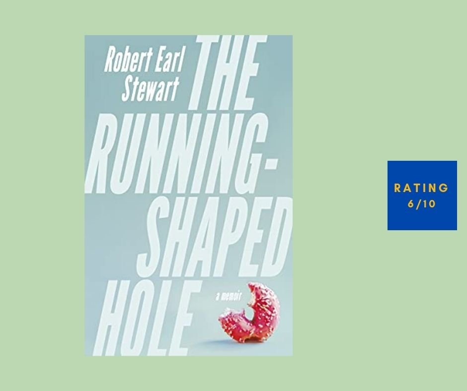 Robert Earl Stewart The Running-Shaped Hole review