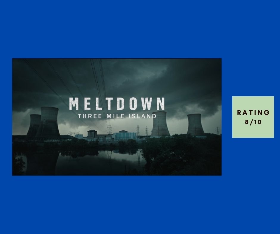 Meltdown Three Mile Island review