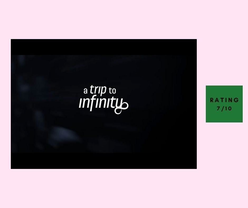 A Trip to Infinity review