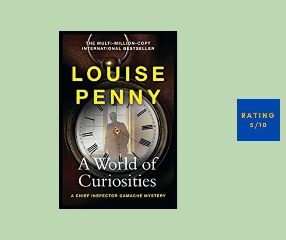 Louise Penny A World of Curiosities review