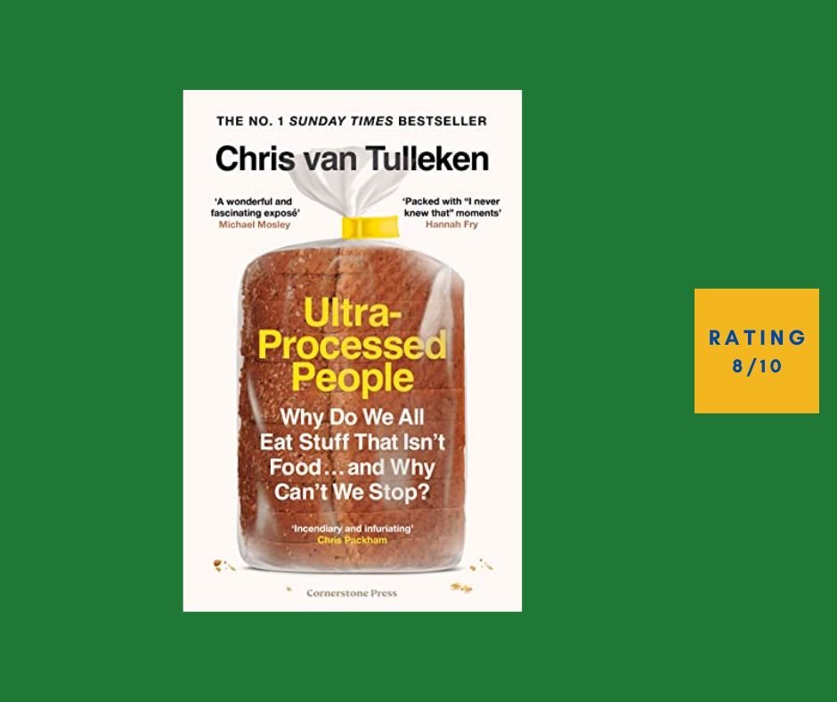 Chris van Tulleken Ultra-Processed People review