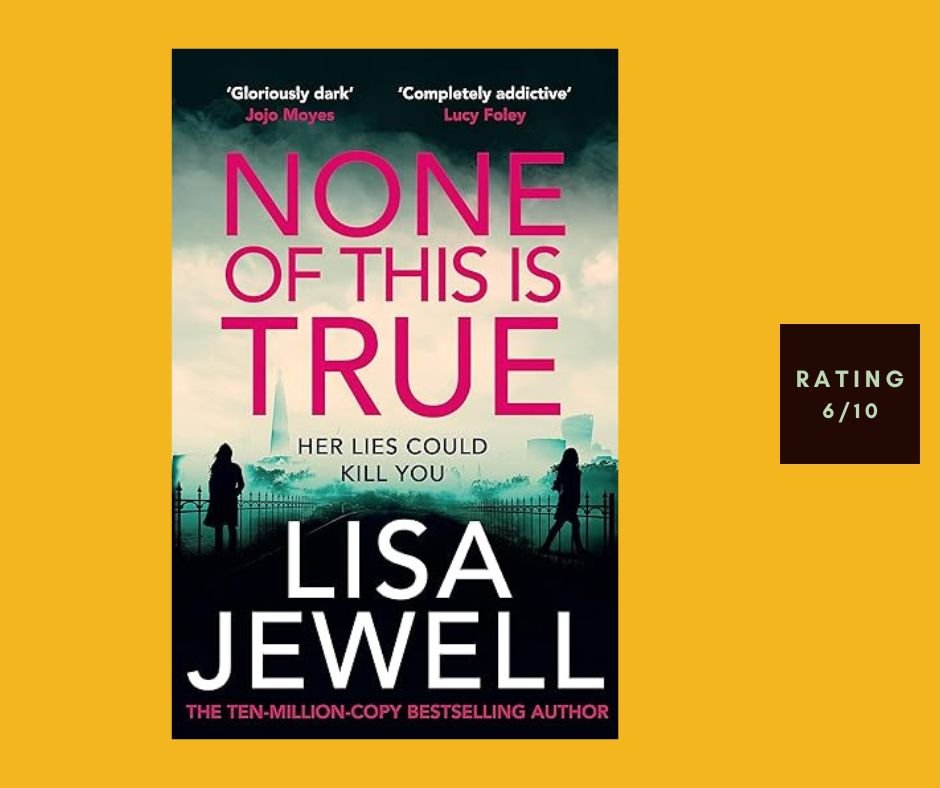 Lisa Jewell None of This Is True review
