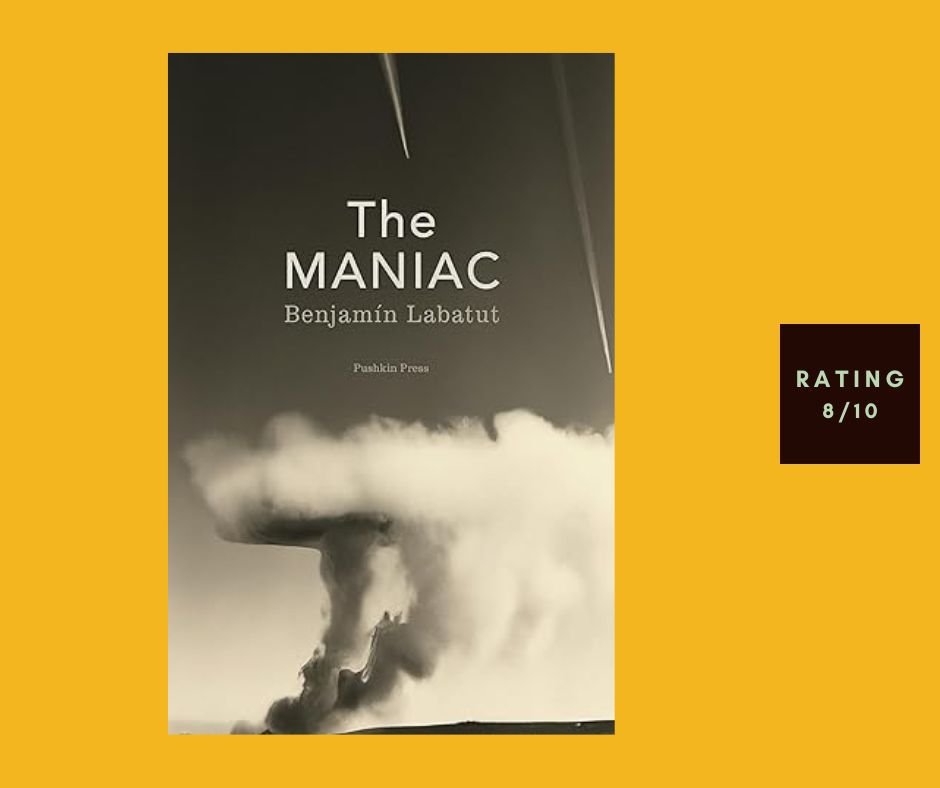 Benjamin Labatut The Maniac review