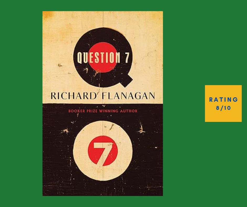 Richard Flanagan Question 7 review