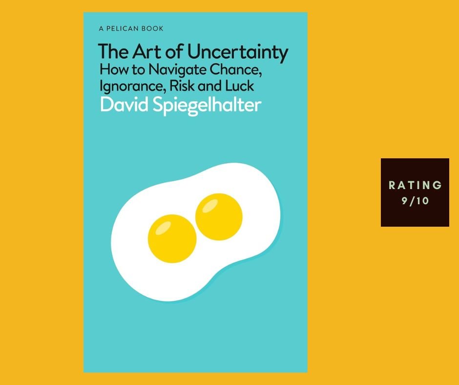 David Spiegelhalter The Art of Uncertainty review